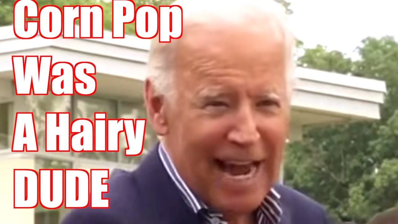 Joe Biden Remix Corn Pop Was A Hairy Dude Youtube