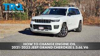 How To Change Engine Oil 2021-2023 Jeep Grand Cherokee L 3.6L V6
