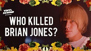 Who Killed Brian Jones? The Theory Explained | Vinyl Rewind