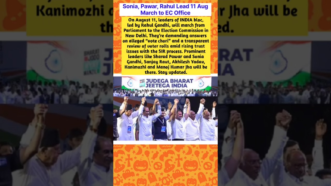 Sonia, Pawar, Rahul Lead 11 Aug March to EC Office 