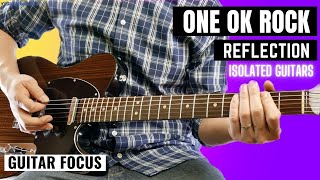 ONE OK ROCK - Reflection (Guitar Focus) - Isolated Guitars