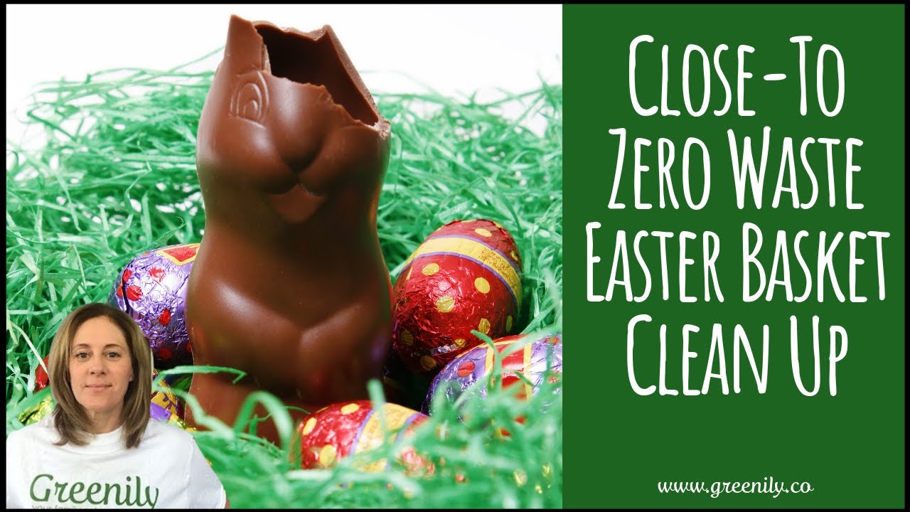 Quick Tips for a Close-To Zero Waste Easter Basket Clean Up!