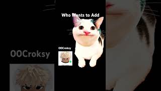 Comment who wants to add him 00Croksy 
