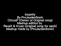 iNsAnItY (ReveX & Kyren Remix) Mashup (ProJaydenSonic edition) (by Circus and VocaCircus)