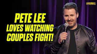 Pete Lee Loves Watching Couples Fight