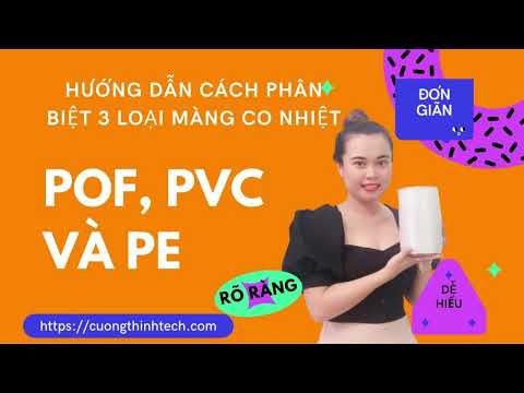Video Hướng dẫn cách phân biệt 3 loại màng co nhiệt POF, PVC... - youtube