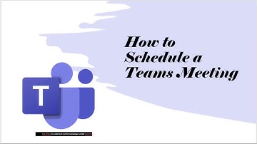 Scheduling a Teams Meeting