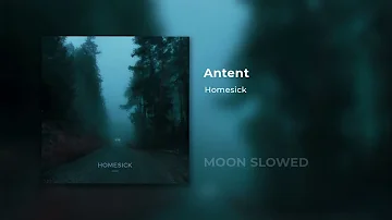 Antent - Homesick (slowed)