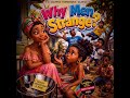 Why Men Strange ? (Short Version)