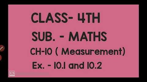 4th( Maths)  CH-10( Measurement)  Ex. - 10.1 and 10.2 by Miss Sonia Goyal
