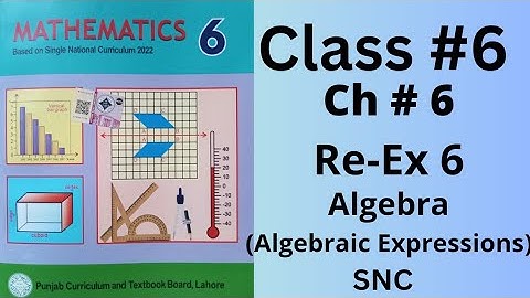 Class 6th, Ch no 6,Review-Ex  6 (Complete ), Algebra ( Algebraic Expressions), SNC, PTB.