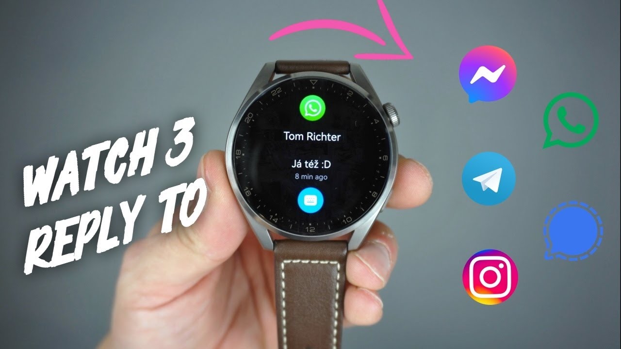 Huawei Watch 3 Pro Can Now Respond To Whatsapp Facebook Messenger Telegram Signal And More Youtube