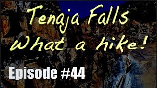 Episode #44 Tenaja Falls Trail "Along The Road To Temecula Valley"