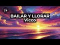 Vicco BAILAR Y LLORAR Letra Lyrics mp3