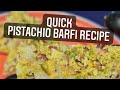 Basic barfi recipe  pistachio barfi  quick barfi recipes by chef faisal hussain