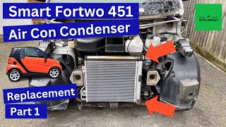 Smart Fortwo 451  Replacing Air Conditioning Condenser  Part 1