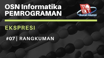 Rangkuman Materi - Ekspresi #07 | OSN Informatika Pemrograman
