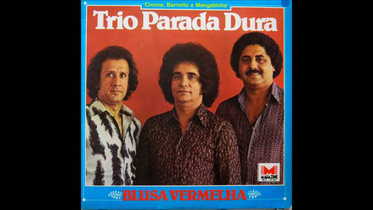 Trio Parada Dura - A Moça do Carro de Boi (Blusa Vermelha - 1980)
