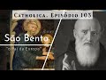 Catholica episdio 103 so bento o pai da europa