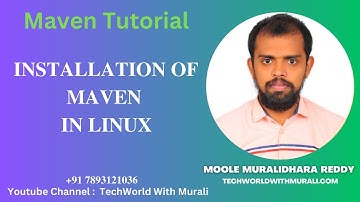 Installation of  maven in Linux - TechWorld with Murali - Moole Muralidhara Reddy - Maven Tutorial