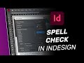 How to use SPELL CHECK in InDesign