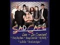SAD CAFE - OFFICIAL Full Tour Documentary 2013.