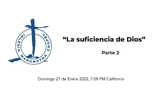 "La Suficiencia de la Gracia de Dios" parte 2 - Kenny Montalvo - Jueves 27 de Enero 2022
