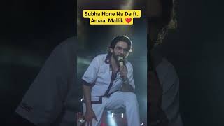 Amaal Mallik Singing Subha Hone Na De