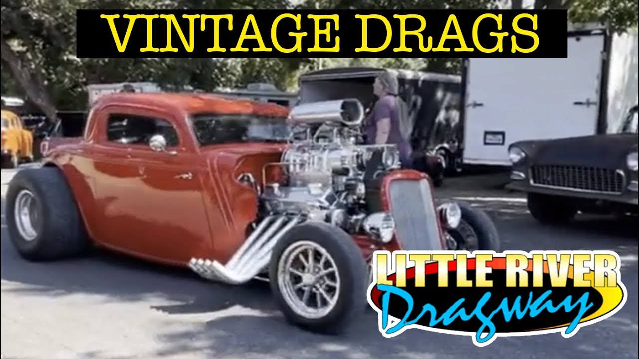 2022 Vintage Drag Racing At Little River Academy YouTube