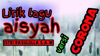 Lirik lagu aisyah istri Rasulullah versi Corona