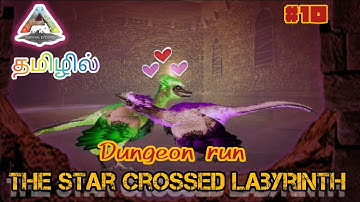 The Star Crossed Labyrinth /Dungeon Run /Ark Survival Evolved Gameplay In Tamil /Part #10[CRG]