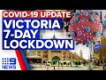 Victoria to enter seven-day snap lockdown | Coronavirus | 9 News Australia