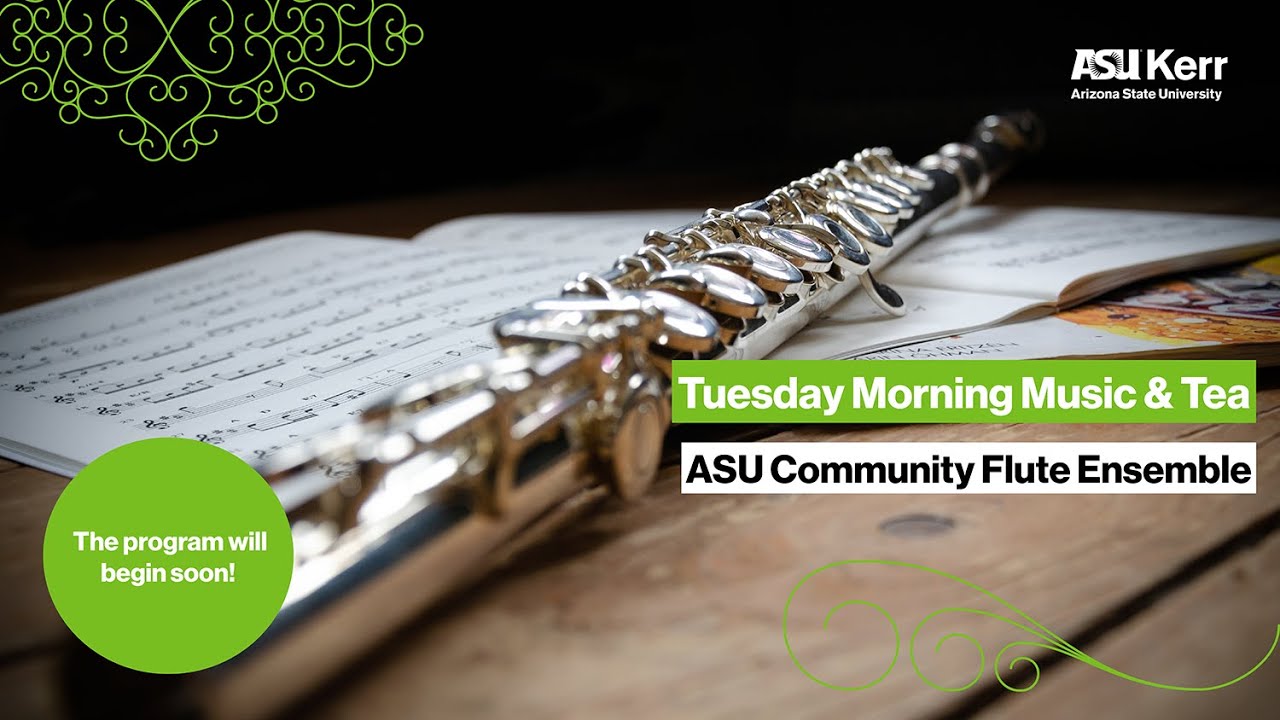 ASU Community Flute Ensemble - Tuesday Morning Music & Tea, co-presented with ASU School of Music