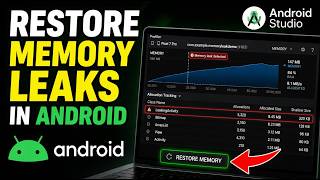 How to restore memory leaks in Android using Android Profiler - Detailed Guide
