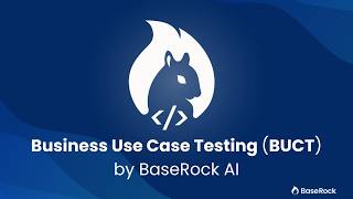 Business Use Case Testing Explained | BaseRock AI : Close the High-Speed Risk Gap