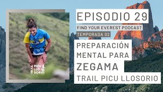 T02E29  PREPARACIÓN MENTAL para ZEGAMA + PICU LLOSORIO | FIND YOUR EVEREST PODCAST by Javi Ordieres