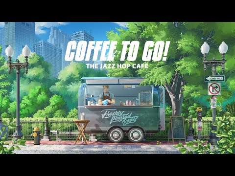 coffee to go! ☕ jazzy lofi beats