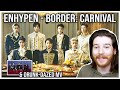 First Time Hearing ENHYPEN! [border: carnival album reaction]