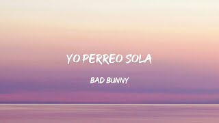 Yo Perreo Sola - Bad Bunny (Letra/Lyrics)