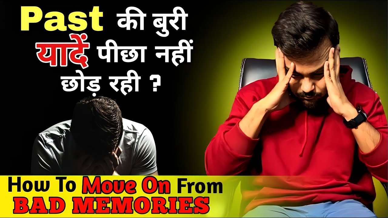 How to move on from bad memories || Arsad Khan #badmemories #past #moveon