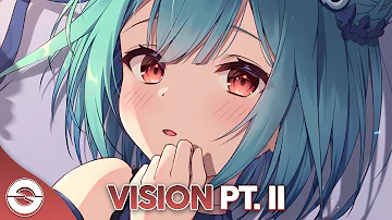 Nightcore - Vision pt. II - (Lyrics)