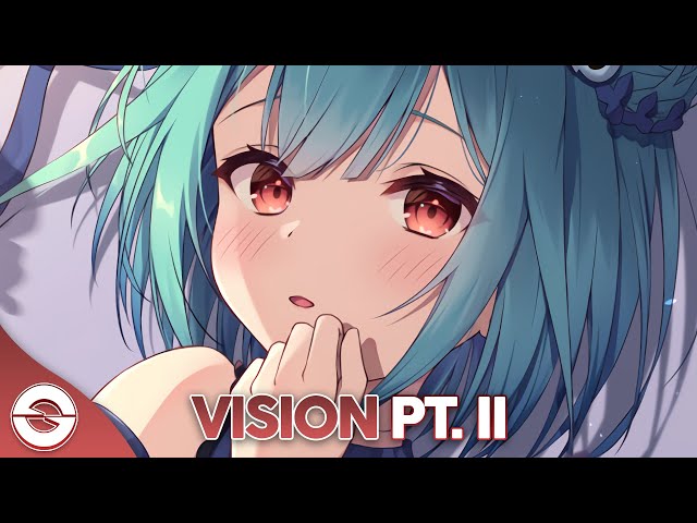 Nightcore - Vision pt. II - (Lyrics) class=