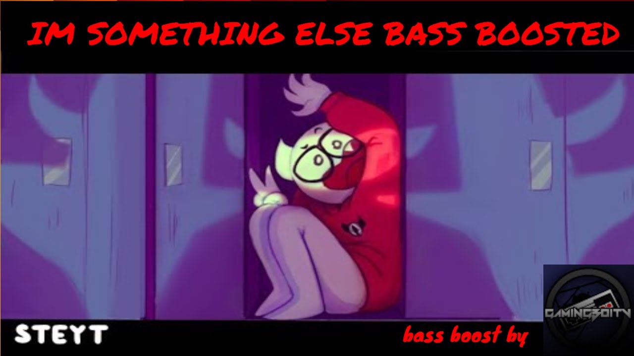 somethingelseyt - im something else bass boosted - YouTube