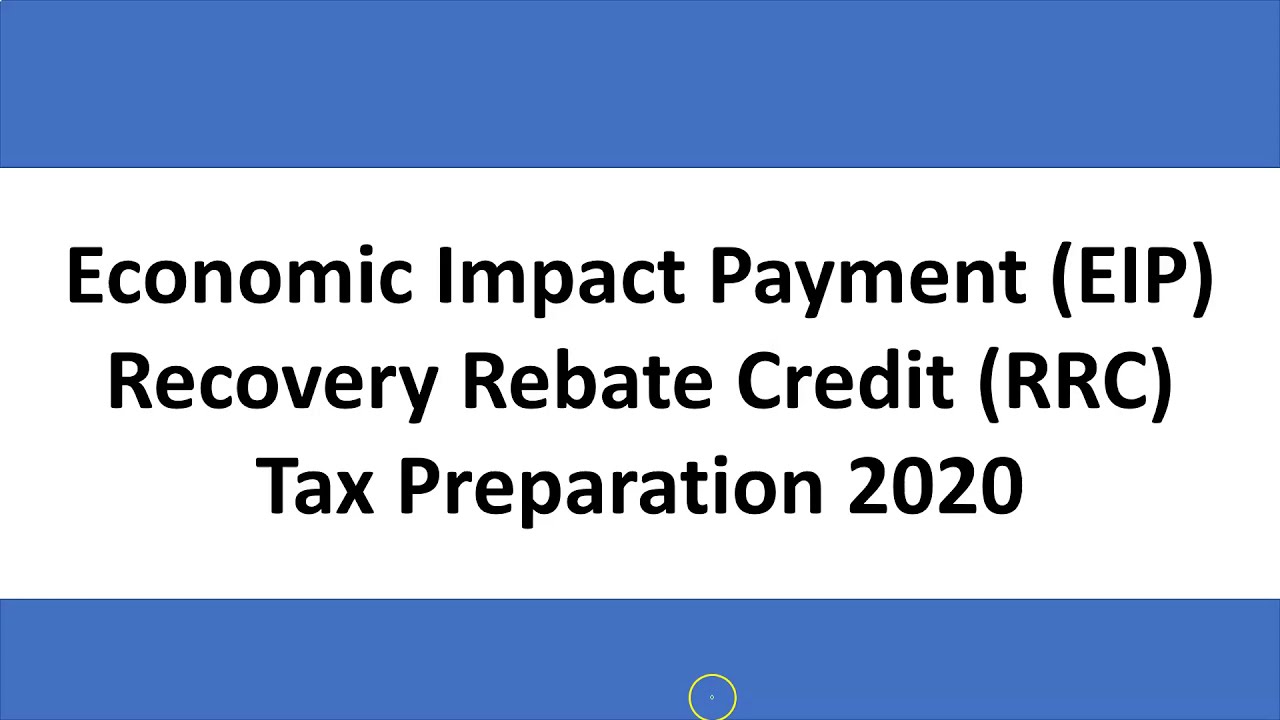 economic-impact-payment-eip-recovery-rebate-credit-rrc-tax