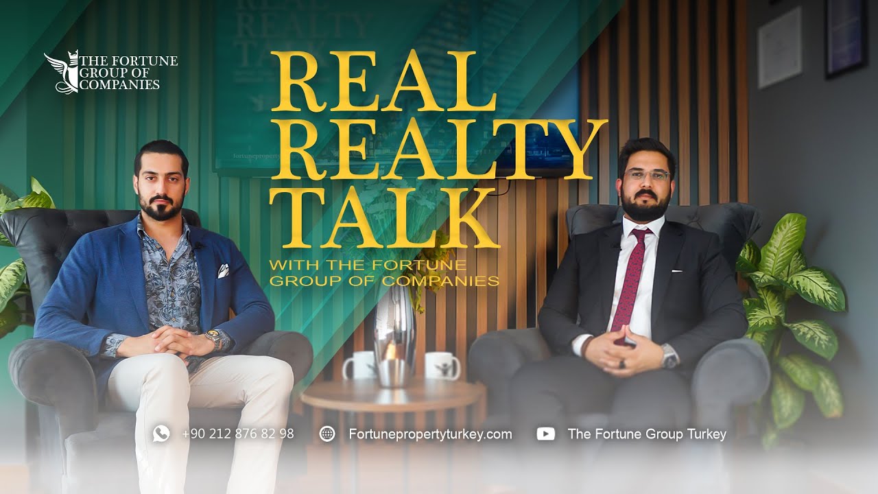 Real Realty Talk | E1 | FAQs | The Fortune Group Of Companies | Adil SAMI | Turkey 🇹🇷