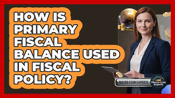 How Is Primary Fiscal Balance Used In Fiscal Policy?
