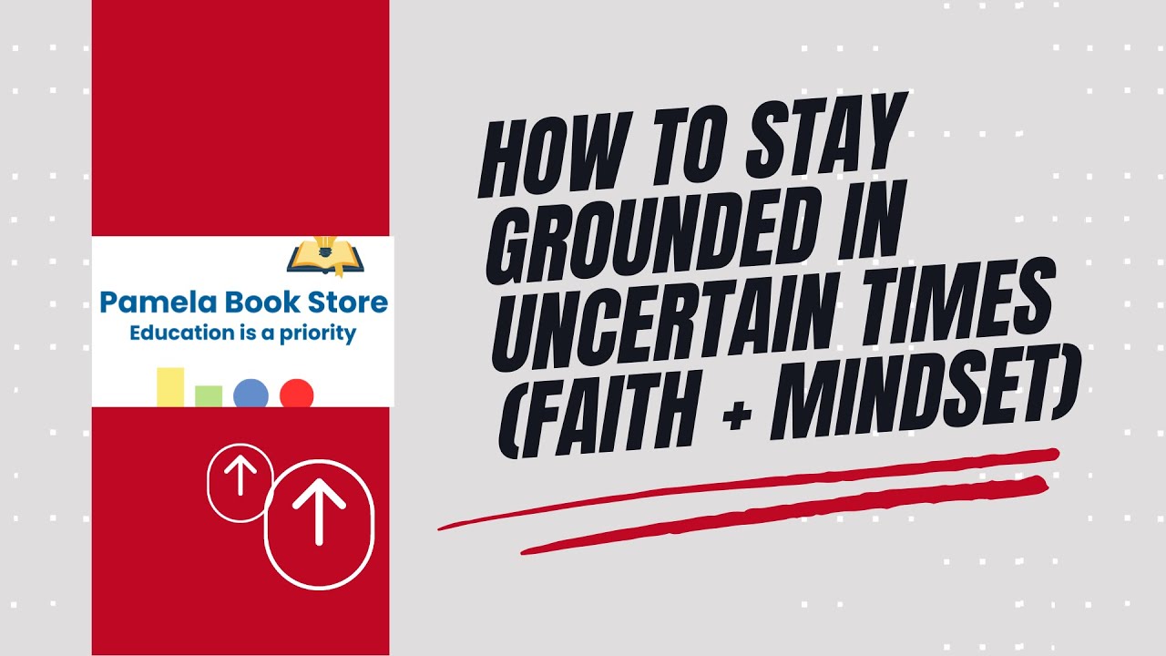 How to Stay Grounded in Uncertain Times (Faith + Mindset) - YouTube