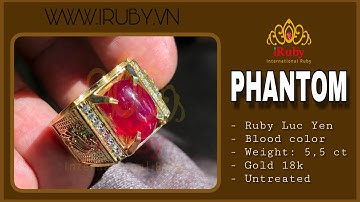 PHANTOM RING | đáng để sưu tầm - ruby lục yên huyết kính | Chú Tuấn QN - IRUBY