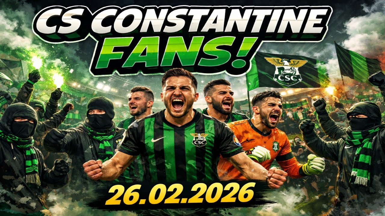 CS Constantine Fans | CSC 0 vs 0 CRB | 26.02.2026