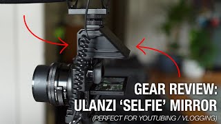 GEAR REVIEW: Ulanzi "Selfie" Mirror (perfect for YouTubers & Vloggers) screenshot 1